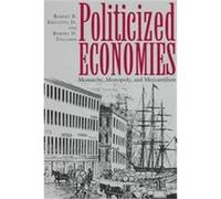 Politicized Economies, TEXAS A & M UNIVERSITY ECONOMICS SERIES Robert B. Ekelund, Robert D. Tollison (Auteur)