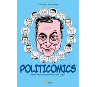 Politicomics. Fatti e ritratti dai governi Conte e Draghi