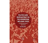 Politics And Bureaucracy In The Norwegian Welfare State