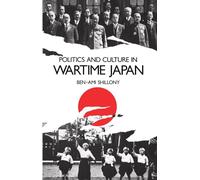 Politics and Culture in Wartime Japan (Clarendon Paperbacks)