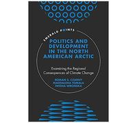 Politics And Development In The North American Arctic