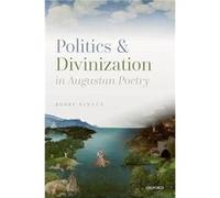 Politics and Divinization in Augustan Poetry - Xinyue Bobby Lecturer in Ancient Gr nd Latin Language and Literature Lecturer in Ancient Gr nd Lati Xinyue Bobby Lecturer in Ancient Gr nd La