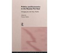 Politics and Economics in the Russian Far East by Tsuneo Akaha Akaha, Tsuneo (Auteur)