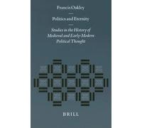 Politics And Eternity: Studies In The History Of Medieval And Early-Modern Political Thought