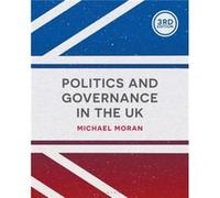 Politics and Governance in the UK by Michael Moran Inconnu (Auteur)