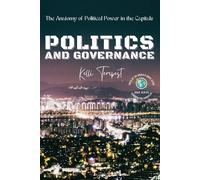 Politics And Governance-The Anatomy Of Political Power In The Capitals