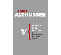 Politics and History: Montesquieu, Rousseau, Marx