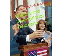 Politics and International Relations: Key Theories, Global Issues, and Modern Perspectives”