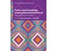 Politics And Knowledge Shaping Educational Reform