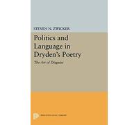 Politics And Language In Dryden's Poetry