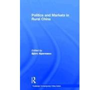 Politics And Markets In Rural China