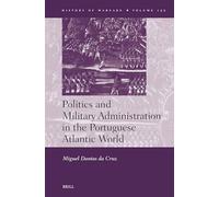 Politics and Military Administration in the Portuguese Atlantic World