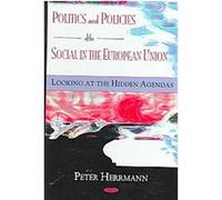 Politics And Policies of the Social in the European Union Peter Herrmann (Auteur)