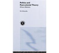 Politics and PostColonial Theory by Pal Ahluwalia Ahluwalia, Pal, Ahluwalia, D. P. S. (Auteur)