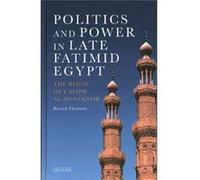 Politics And Power In Late Fatimid Egypt: The Reign Of Caliph Al-Mustansir (Library Of Middle East History) (Hardcover) Kirsten Thomson, (Auteur)