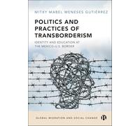 Politics and Practices of Transborderism: Identity and Education at the Mexico-u.s. Border
