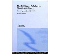 Politics and Religion in Napoleonic Italy by Michael Broers Michael Broers (Auteur)