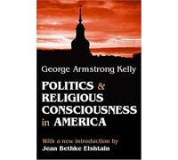Politics And Religious Consciousness In America