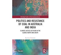 Politics and Resistance of Coal in Australia and India: Climate Justice Activism in the Global North and South