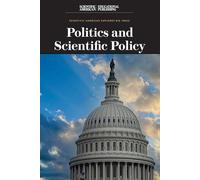 Politics and Scientific Policy (Scientific American Explores Big Ideas)