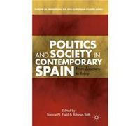 Politics and Society in Contemporary Spain Edited by Alfonso Botti Edited by Dr Bonnie N Field (Auteur)