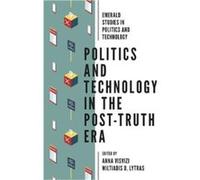 Politics and Technology in the PostTruth Era Politics and Technology in the PostTruth Era (Auteur)
