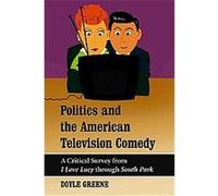 Politics and the American Television Comedy Doyle Greene (Auteur)