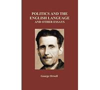 Politics and the English Language and Other Essays – Relié – Parlux