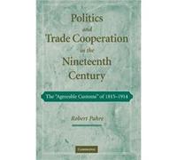 Politics And Trade Cooperation In The Nineteenth Century
