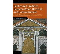 Politics And Tradition Between Rome, Ravenna And Constantinople