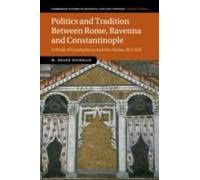 Politics And Tradition Between Rome, Ravenna And Constantinople
