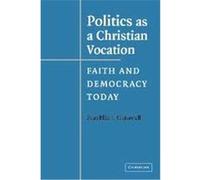 Politics as a Christian Vocation Franklin I. Gamwell (Auteur)