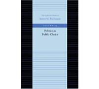Politics As Public Choice, COLLECTED WORKS OF JAMES M BUCHANAN James M. Buchanan (Auteur)
