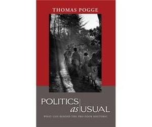 Politics as Usual by Thomas W. Australian National University Pogge Thomas W. Pogge (Auteur)