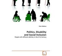 Politics, Disability And Social Inclusion: People With Different Abilities In The 21st Century