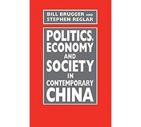 Politics, Economy, And Society In Contemporary China