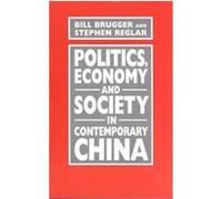 Politics Economy and Society in Contemporary China Bill Brugger, Stephen Reglar (Auteur)