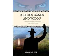 Politics, Gangs, and Vodou: Haiti's Struggle for Democracy and Human Rights