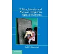 Politics, Identity, and Mexico's Indigenous Rights Movements - [Version Originale] Todd A Eisenstadt (Auteur)