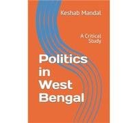 Politics in West Bengal A Critical Study - Keshab Chandra Mandal Ph. D. - Amazon Digital Services LLC KDP - Livre en Anglais Keshab Chandra Mandal Ph. D.Keshab Chandra Mandal Ph. D. (Auteur)