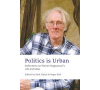 Politics is Urban: Reflections on Warren Magnusson's Life and Ideas