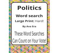 Politics Large Print Word Search Puzzle Book: Large Print Word Searches about Power, Governance, Society, and Public Life | 8.5 x 11 inches, 116 pages ... | A Thoughtful Gift for Curious Citizens