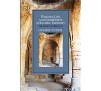 Politics Law and Community in Islamic Thought by Anjum & Ovamir University of Toledo & Ohio Anjum Ovamir University of Toledo Ohio (Auteur)
