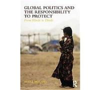 Politics, Law and the Responsibility to Protect Alex J. Bellamy, Sara E. Davies (Auteur)