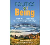 Politics of Being: Wisdom and Science for a New Development Paradigm