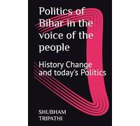 Politics of Bihar in the voice of the people: History Change and today's Politics