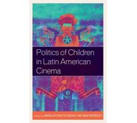 Politics Of Children In Latin American Cinema