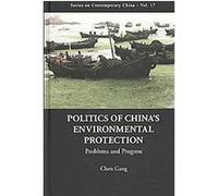 Politics of China's Environmental Protection, Series on Contemporary China Chen Gang (Auteur)