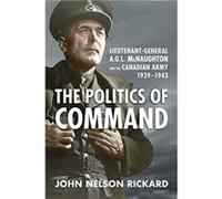 Politics of Command by John Nelson Rickard John Nelson Rickard (Auteur)