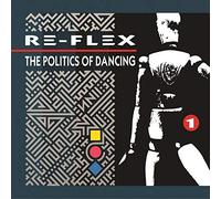 Politics Of Dancing: Revised Expanded Edition by RE-FLEX [Audio CD] NEUF